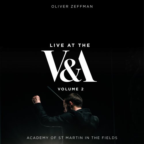 Oliver Zeffman, Academy of St. Martin in the Fields - Live at the V&A, Vol. 2 (2023) [Hi-Res]