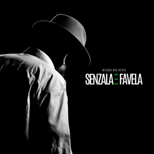 Wilson Das Neves - Senzala e Favela (2023) [Hi-Res]
