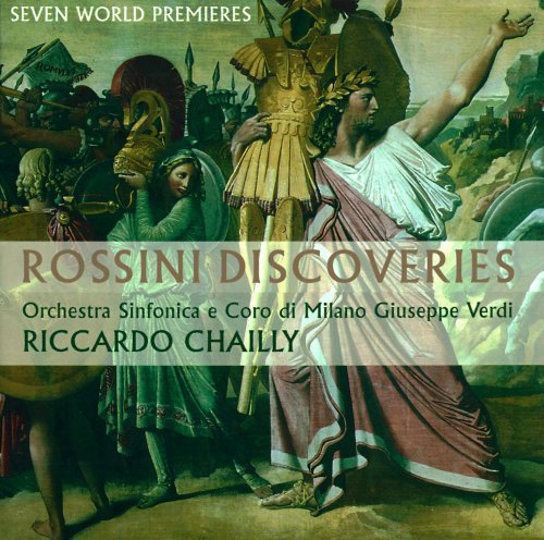 Coro Sinfonico di Milano Giuseppe Verdi, Orchestra Sinfonica Di Milano Giuseppe Verdi, Riccardo Chailly - Rossini Discoveries (2002)