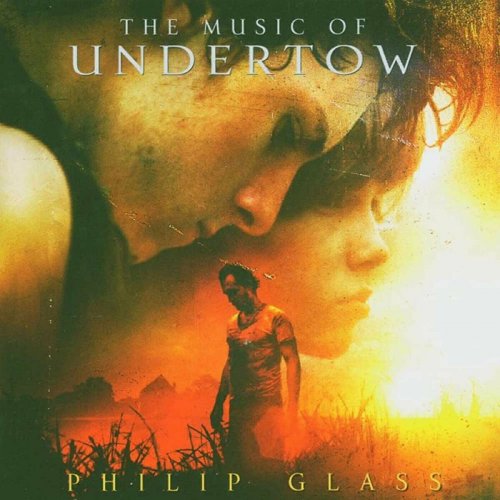 Philip Glass - The Music of Undertow (2023)