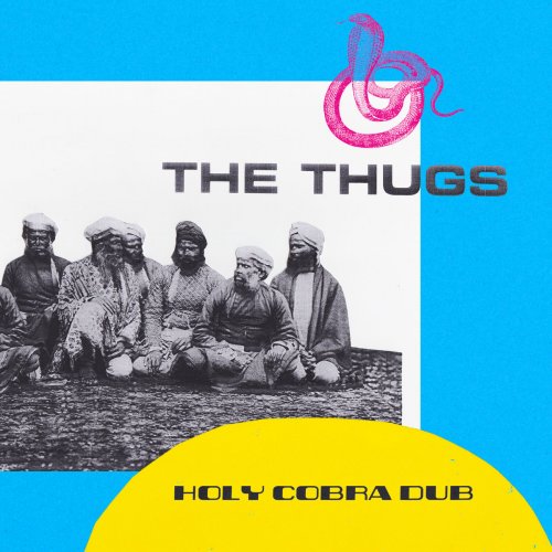 The Thugs - Holy Cobra Dub (2023) [Hi-Res]