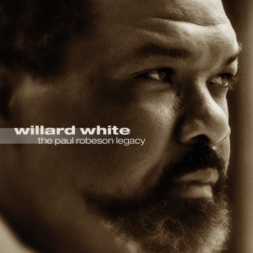 Willard White - The Paul Robeson Legacy (2002)