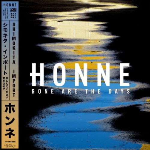 HONNE - Gone Are the Days (Shimokita Import) (2016)