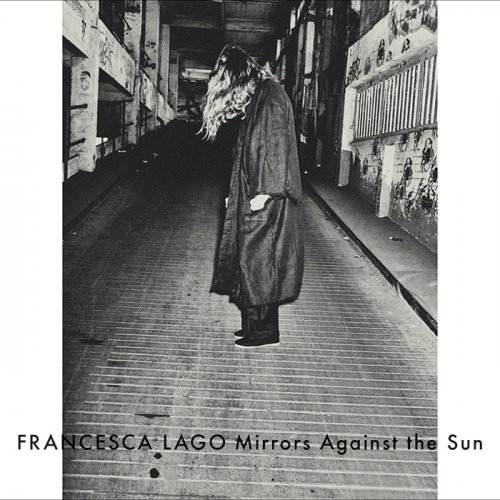 Francesca Lago - Mirrors Against the Sun (2016) [Hi-Res]