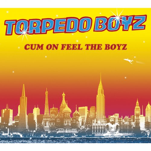 Torpedo Boyz - Cum On Feel The Boyz (2007)