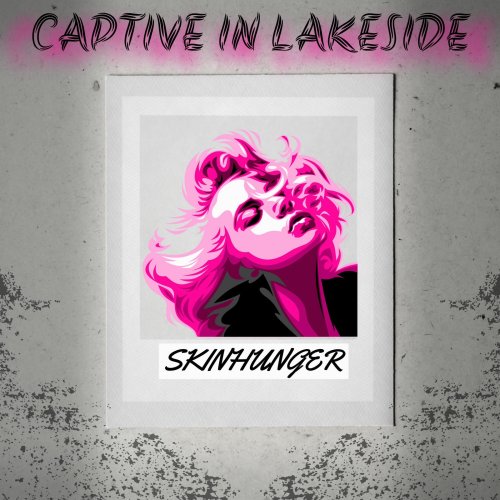 Captive In Lakeside - Skinhunger (2023)