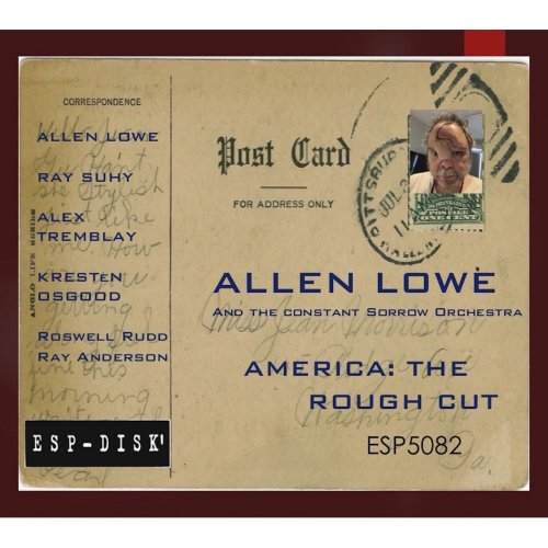 Allen Lowe and the Constant Sorrow Orchestra - America: The Rough Cut (2023)
