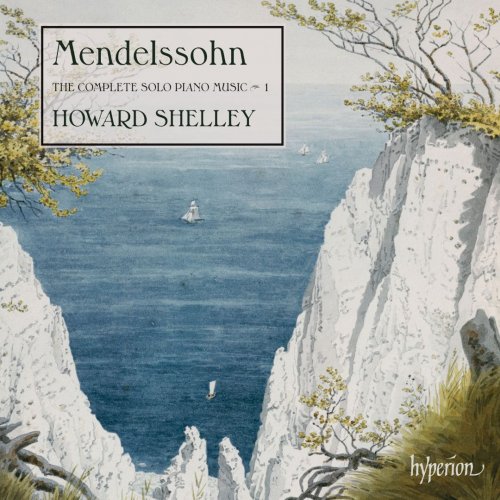 Howard Shelley - Mendelssohn: Complete Piano Music, Vol. 1 (2013) CD-Rip