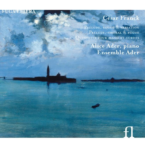 Alice Ader, Ensemble Ader - Prélude, fugue & variation - Prélude, choral & fugue - Quintette pour piano & cordes (2005)