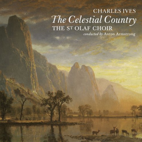 Anton Armstrong and The St. Olaf Choir - Charles Ives: The Celestial Country (2003)