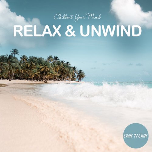 VA - Relax and Unwind: Chillout Your Mind (2023)