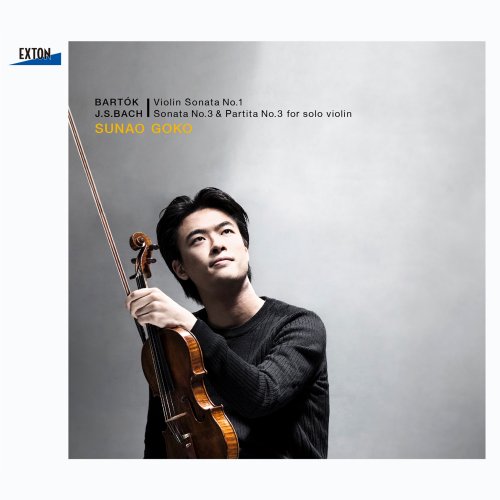 Sunao Goko, Hirosi Katoh - Bartok: Violin Sonata No. 1, J.S.Bach: Sonata No. 3 & Partita No. 3 for Solo Violin (2018)