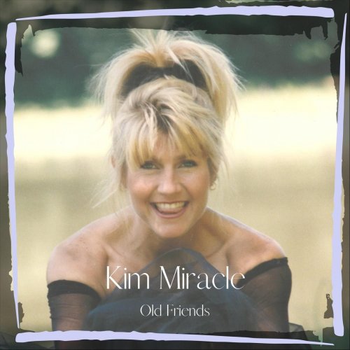 Kim Miracle - Old Friends (2023)