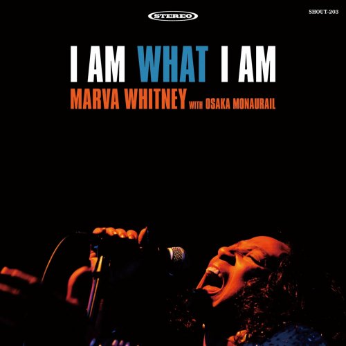 Marva Whitney, Osaka Monaurail - I Am What I Am (2006)