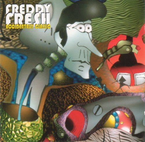 Freddy Fresh - Accidentally Classic (1997) [CD-Rip]