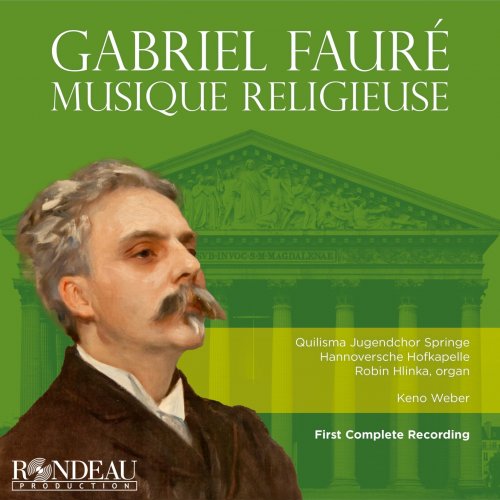 Quilisma Jugendchor Springe, Hannoversche Hofkapelle, Robin Hlinka, Keno Weber - Gabriel Fauré: Geistliche Werke (Musique religieuse) (2023) [Hi-Res]