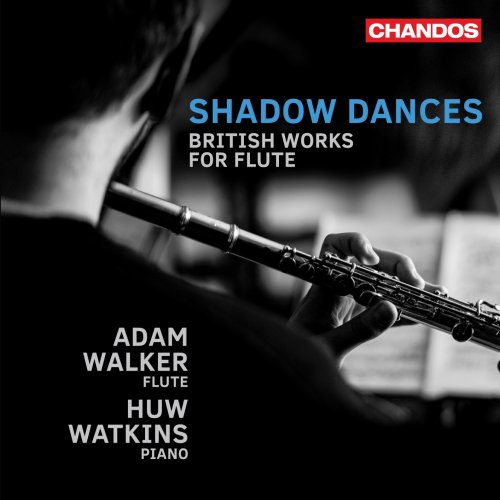 Adam Walker & Huw Watkins - Shadow Dances, British Works for Flute (2023) [Hi-Res]