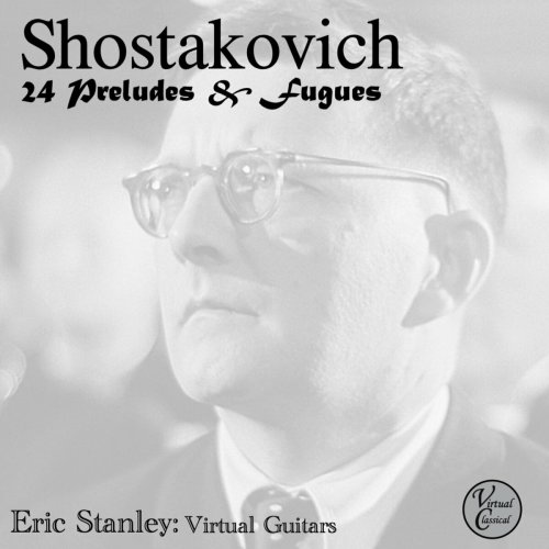 Eric Stanley - Shostakovich: 24 Preludes and Fugues (2023)