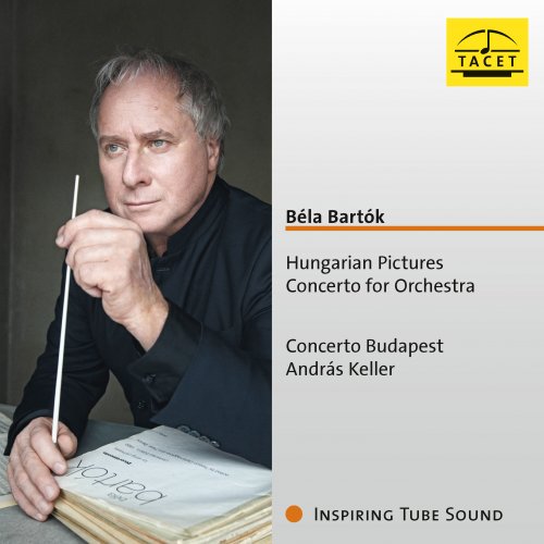 Concerto Budapest, András Keller - Béla Bartók: Hungarian Pictures, Concerto for Orchestra (2023) [Hi-Res]