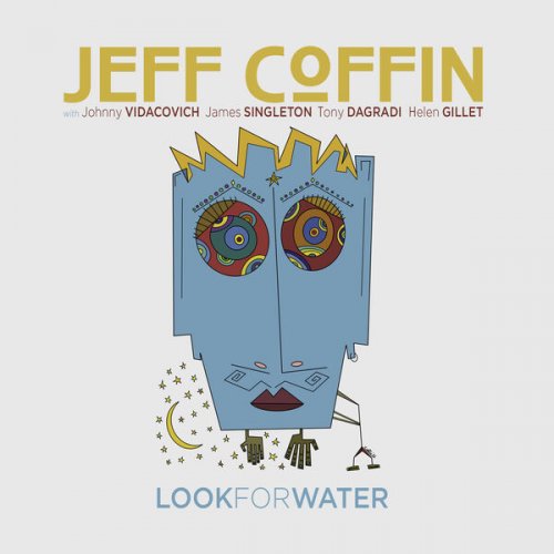 Jeff Coffin - Look For Water (2023) Hi Res