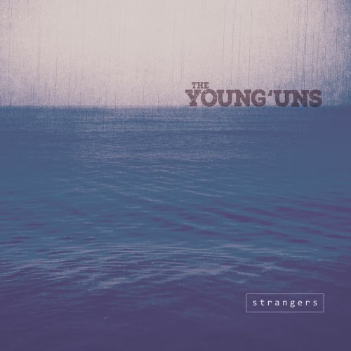 The Young'uns - Strangers (2017)