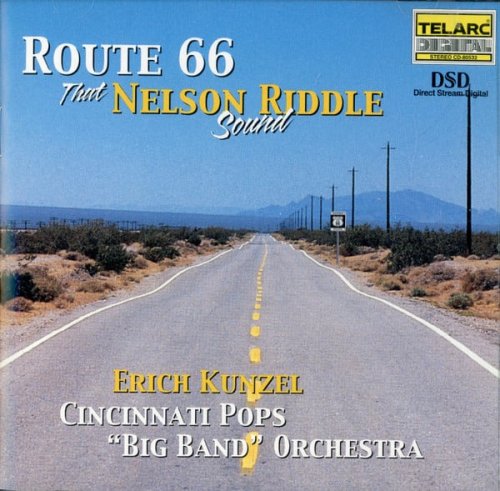 Erich Kunzel / Cincinnati Pops "Big Band" Orchestra - Route 66: That Nelson Riddle Sound (2000)