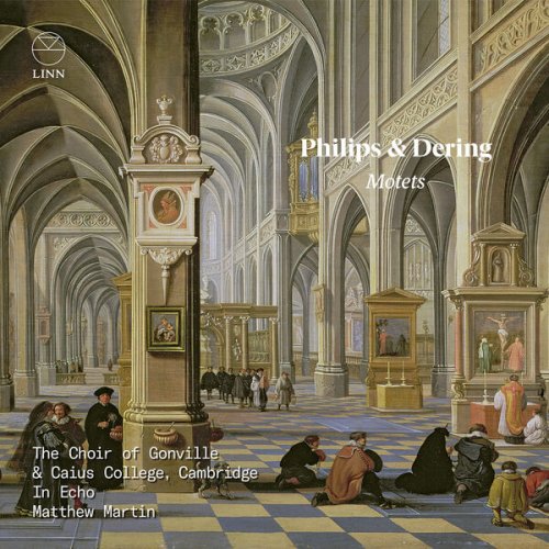 The Choir of Gonville & Caius College, Cambridge, In Echo and Matthew Martin - Philips & Dering: Motets (2023) [Hi-Res]