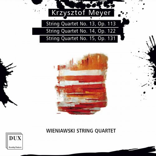 Wieniawski String Quartet - Krzysztof Meyer: String Quartets Nos. 13–15 (2023)