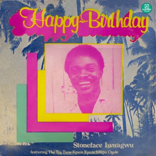 Stoneface Iwuagwu - Happy Birthday (1977)