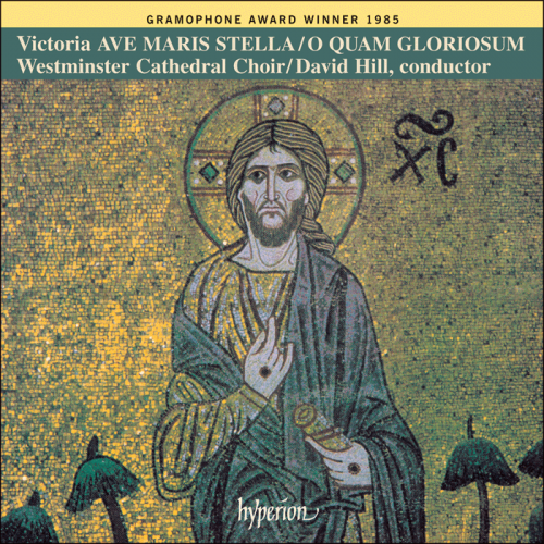 Choir of Westminster Cathedral, David Hill - Victoria: Ave maris stella / O quam gloriosum (1987)