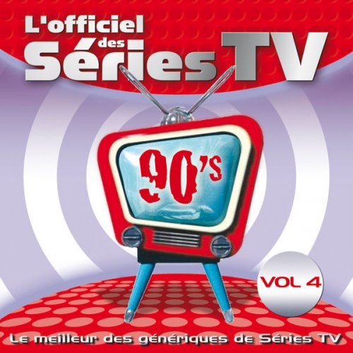 VA - L'officiel des séries TV 90's, Vol. 4 (2010) FLAC