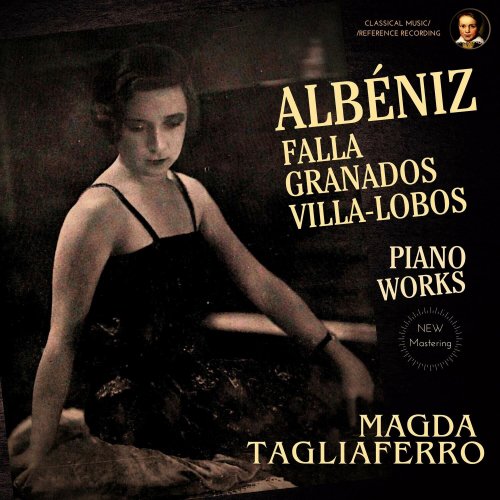 Magda Tagliaferro - Albéniz: Piano Works (with Falla, Granados & Villa-Lobos) by Magda Tagliaferro (2023) [Hi-Res]