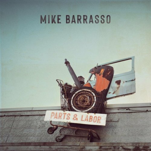 Mike Barrasso - Parts & Labor (2023)