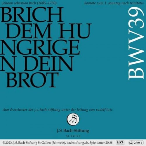 Rudolf Lutz - Bachkantate, BWV 39 - Brich dem Hungrigen dein Brot (2023)