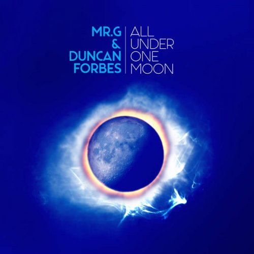 Mr. G & Duncan Forbes - All Under One Moon (2023)