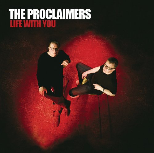 The Proclaimers - Life With You (2007)