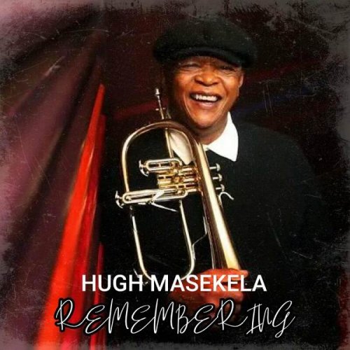 Hugh Masekela - Remembering (2023)