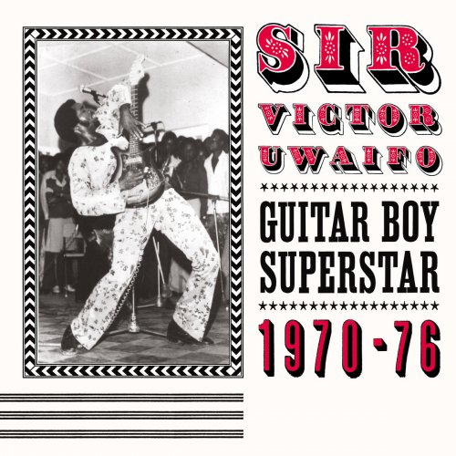 Sir Victor Uwaifo - Sir Victor Uwaifo: Guitar Boy Superstar 1970-76 (2008)