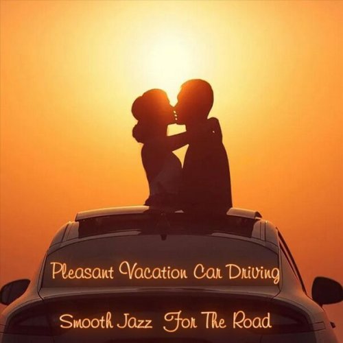VA - Pleasant Vacation Car Driving Smooth Jazz for the Road (2023)