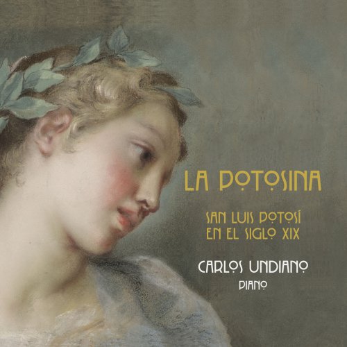 Carlos Undiano - La Potosina, San Luis Potosí en el Siglo XIX (2023)