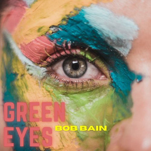 Bob Bain - Green Eyes - Bob Bain (2023)