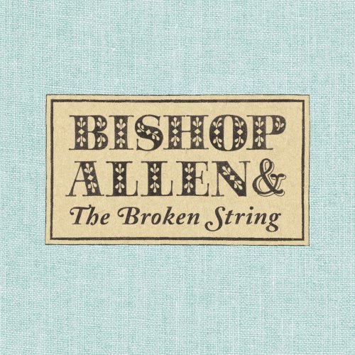 Bishop Allen - The Broken String (2007)