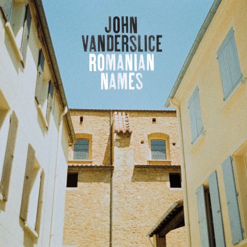 John Vanderslice - Romanian Names (2009)