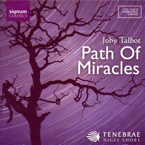 Tenebrae, Nigel Short - Joby Talbot: Path of Miracles (2006)