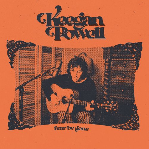 Keegan Powell - Fear Be Gone (2023)