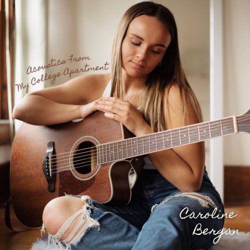Caroline Bergan - Acoustics From My College Apartment (2023)