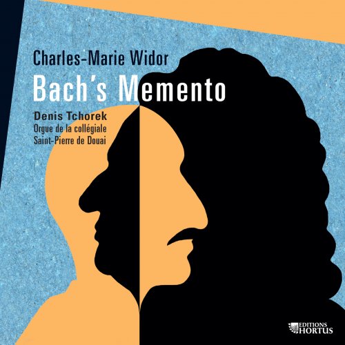 Denis Tchorek - Widor: Bach's Memento (2018)