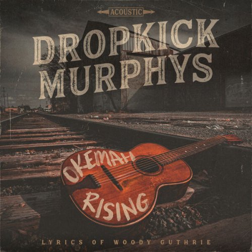 Dropkick Murphys - Okemah Rising (2023) Hi Res