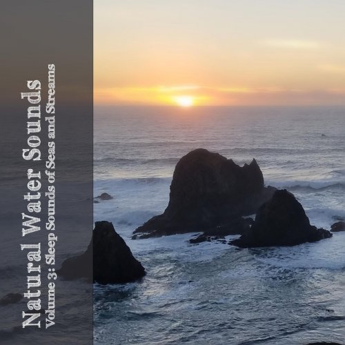 The Relaxing Sounds of Water - Natural Water Sounds Vol. 3 (2016)