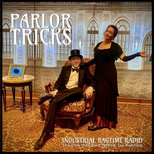 Parlor Tricks - Industrial Ragtime Radio (2023)